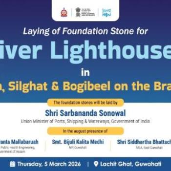  Laying of Foundation stone for River Lighthouses in Pandu, Biswanath, silghat & Bogibeel on the Brahmaputra(NW-2)